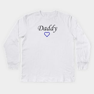 mummy and daddy,Daddy,Fathers day,Father Kids Long Sleeve T-Shirt